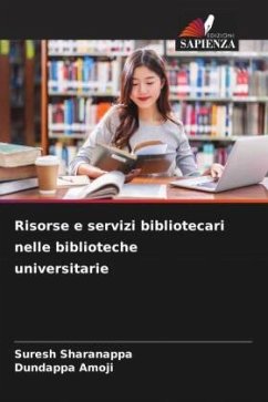 Risorse e servizi bibliotecari nelle biblioteche universitarie - Sharanappa, Suresh;Amoji, Dundappa