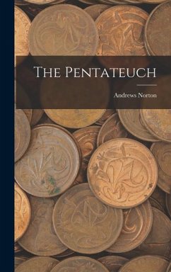 The Pentateuch - Norton, Andrews