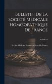 Bulletin De La Société Médicale Homoeopathique De France; Volume 16