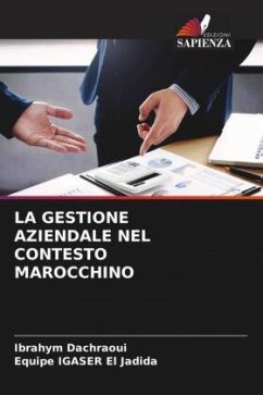 LA GESTIONE AZIENDALE NEL CONTESTO MAROCCHINO - Dachraoui, Ibrahym;El Jadida, Equipe IGASER