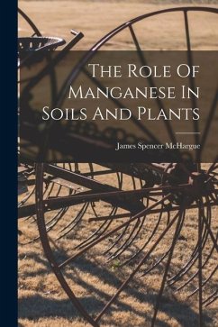 The Role Of Manganese In Soils And Plants - McHargue, James Spencer