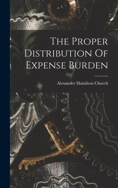 The Proper Distribution Of Expense Burden - Church, Alexander Hamilton