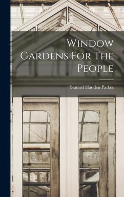 Cover Window Gardens For The People