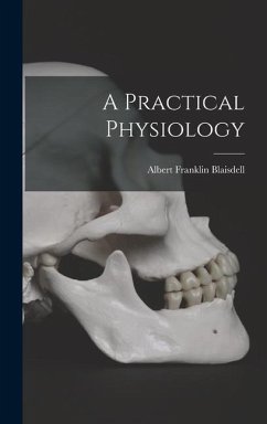 A Practical Physiology - Blaisdell, Albert Franklin