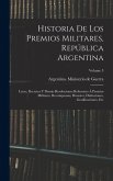 Historia de los premios militares, República Argentina; leyes, decretos y demás resoluciones referentes á premios militares, recompensas, honores, dis