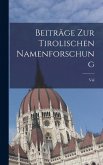Beiträge zur Tirolischen Namenforschung