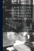 New-England Journal of Medicine and Surgery, and Collateral Branches of Science; Volume 10