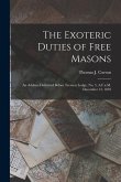 The Exoteric Duties of Free Masons: An Address Delivered Before Trenton Lodge, No. 5, A.F.a.M. December 12, 1859