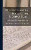 Keshab Chandra Sen and the Brahma Samáj: Being a Brief Review of Indian Theism From 1830 to 1884