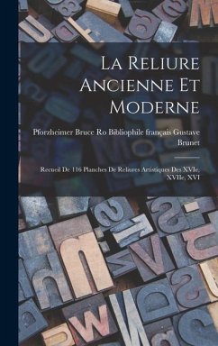 La Reliure Ancienne et Moderne - Brunet, Bibliophile Français Pforzheim