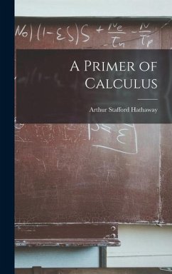 A Primer of Calculus - Hathaway, Arthur Stafford