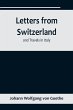 Letters from Switzerland and Travels in... - Bild 1