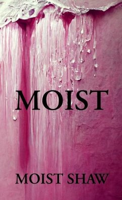 Moist - Shaw, Matt