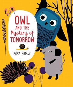 Owl and the Mystery of Tomorrow - Király, Réka