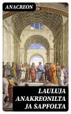 Lauluja Anakreonilta ja Sapfolta (eBook, ePUB)