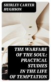 The Warfare of the Soul: Practical Studies in the Life of Temptation (eBook, ePUB)