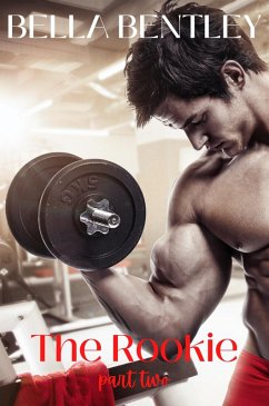 The Rookie Part Two (eBook, ePUB) - Bentley, Bella