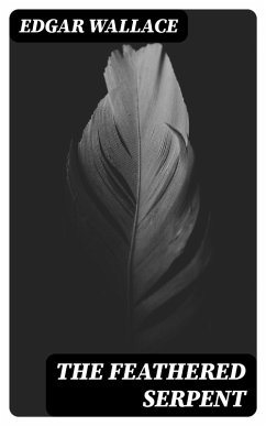 The Feathered Serpent (eBook, ePUB) - Wallace, Edgar