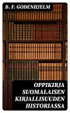 Oppikirja suomalaisen kirjallisuuden historiassa (eBook, ePUB)