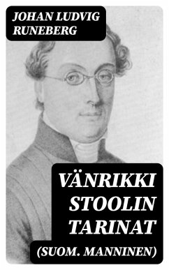 Vänrikki Stoolin tarinat (suom. Manninen) (eBook, ePUB) - Runeberg, Johan Ludvig