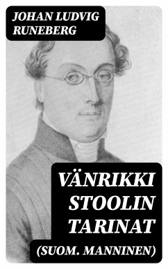 Vänrikki Stoolin tarinat (suom. Manninen) (eBook, ePUB) - Runeberg, Johan Ludvig