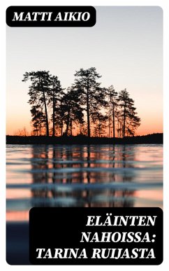 Cover Eläinten nahoissa: Tarina Ruijasta (eBook, ePUB)