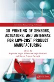 3D Printing of Sensors, Actuators, and Antennas for Low-Cost Product Manufacturing (eBook, ePUB)