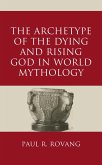 The Archetype of the Dying and Rising God in World Mythology (eBook, ePUB)