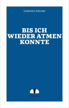 Bis ich wieder atmen konnte (eBook, ePUB) - Amurri, Lorenzo