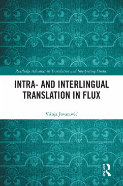 Intra- and Interlingual Translation in Flux (eBook, PDF) - Jovanovic, Visnja