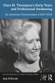 Clara M. Thompson's Early Years and Professional Awakening (eBook, ePUB) Clara M. Thompson's Early Years and Professional Awakening (eBook, ePUB)