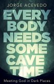 Everybody Needs Some Cave Time (eBook, ePUB)