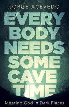 Everybody Needs Some Cave Time (eBook, ePUB) - Acevedo, Jorge