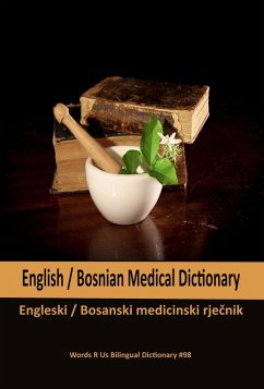English / Bosnian Medical Dictionary (Words R Us Bilingual Dictionaries, #98) (eBook, ePUB) - Rigdon, John C.