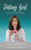 Dating God and Other Bad Ideas (eBook, ePUB)