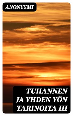 Tuhannen ja yhden yön tarinoita III (eBook, ePUB) - Anonyymi