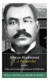 African Abolitionist T. J. Alexander on the Ohio and Indiana Underground Railroads (eBook, ePUB) African Abolitionist T. J. Alexander on the Ohio and Indiana Underground Railroads (eBook, ePUB)