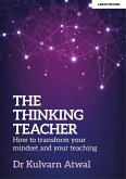 The Thinking Teacher: How to transform your mindset and your teaching (eBook, ePUB)