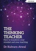 The Thinking Teacher: How to transform your mindset and your teaching (eBook, ePUB)