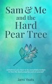 Sam & Me and the Hard Pear Tree (eBook, ePUB)
