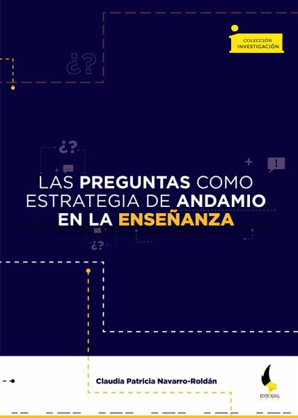 Las preguntas como estrategia de andamio en la enseñanza (eBook, ePUB) Las preguntas como estrategia de andamio en la enseñanza (eBook, ePUB)