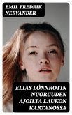 Elias Lönnrotin nuoruuden ajoilta Laukon kartanossa (eBook, ePUB)
