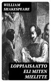 Loppiaisaatto eli Miten mielitte (eBook, ePUB)