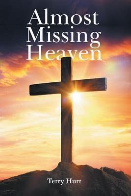 Almost Missing Heaven (eBook, ePUB) Almost Missing Heaven (eBook, ePUB)