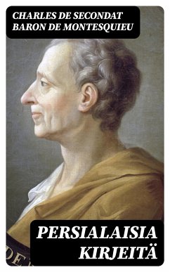 Persialaisia kirjeitä (eBook, ePUB) - Montesquieu, Charles de Secondat, baron de