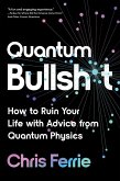 Quantum Bullsh*t (eBook, ePUB)