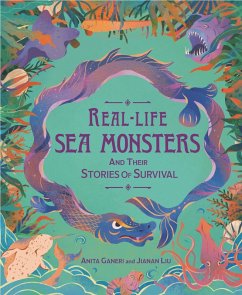 Real-life Sea Monsters and their Stories of Survival (eBook, ePUB) - Ganeri, Anita