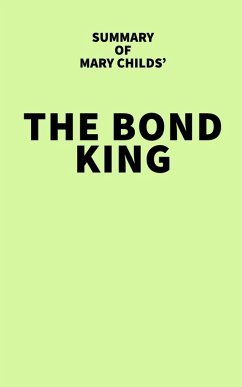 Summary of Mary Childs' The Bond King (eBook, ePUB) - IRB Media