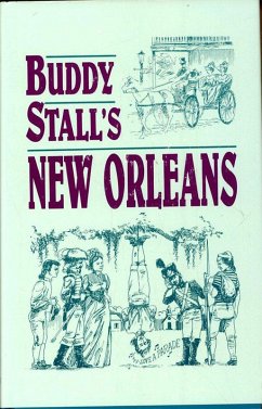 Buddy Stall's New Orleans (eBook, ePUB) - Stall, Buddy Buddy Stall's New Orleans (eBook, ePUB) - Stall, Buddy