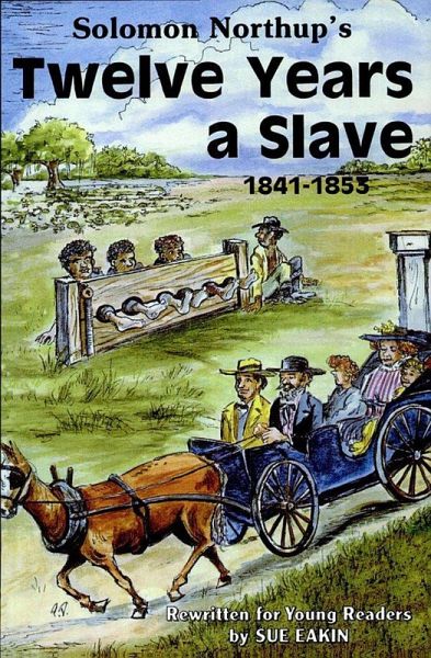 Solomon Northup's Twelve Years a Slave, 1841-1853 (eBook, ePUB)